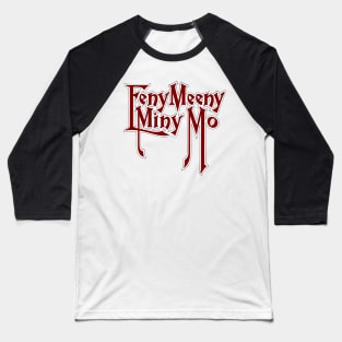 Eeny Meeny Miny Mo Baseball T-Shirt